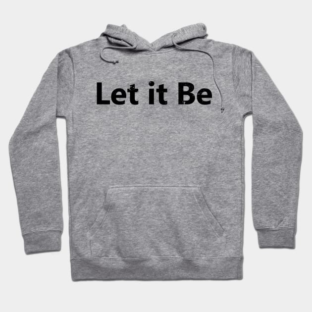 Let It Be Hoodie by ShopBuzz